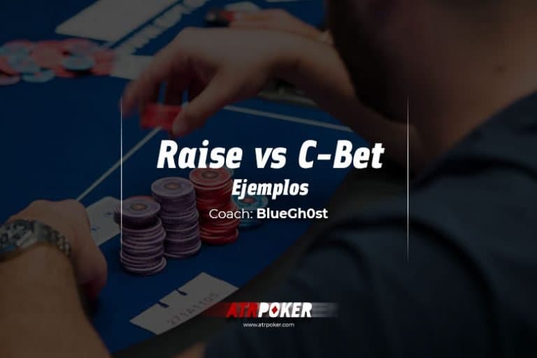 Raise vs CBet | Ejemplos