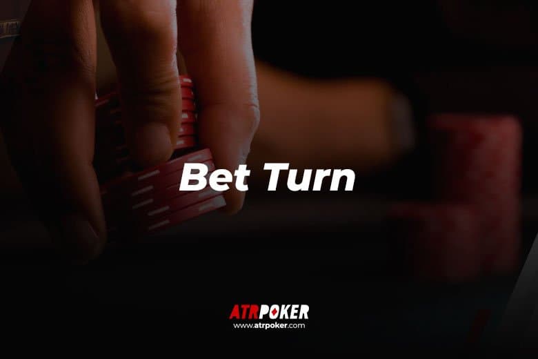 Bet Turn
