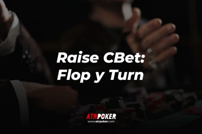 Raise Cbet Flop y Turn