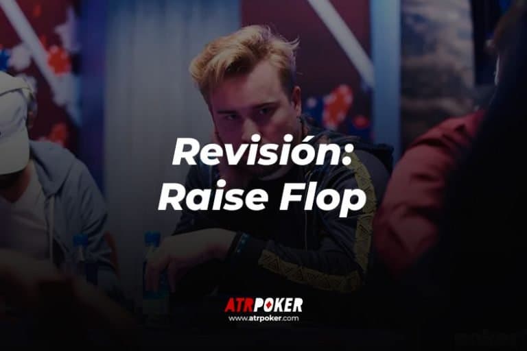 Revisión (Raise Flop)