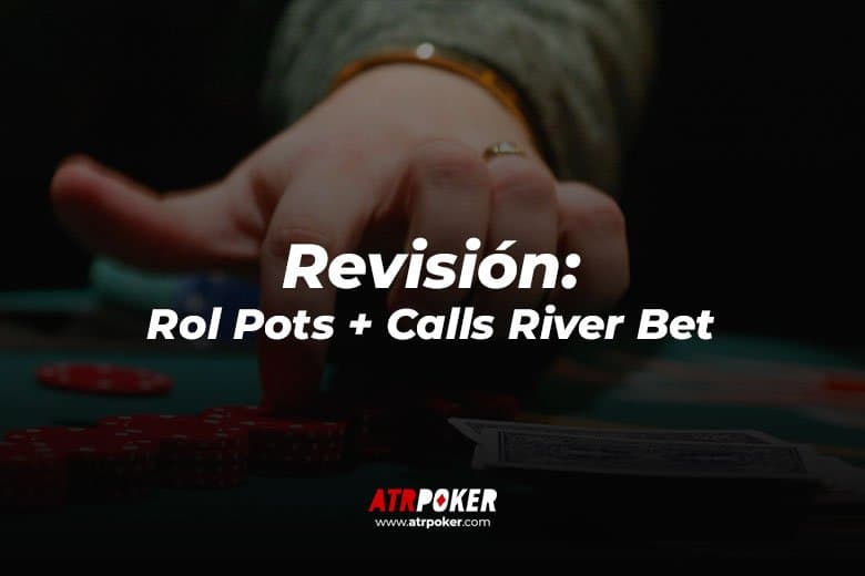 Revision (Rol Pots + Calls River Bet)