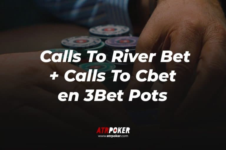 Calls to River Bet + Calls to Cbet en 3bet Pots