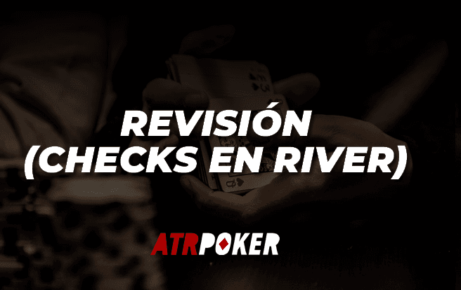 Revisión (Checks en River)
