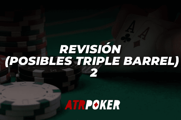 Revisión (Posibles Triple Barrel) 2
