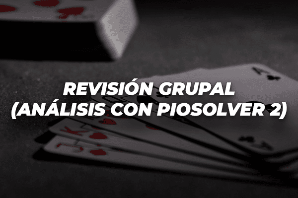 REVISIÓN GRUPAL (ANÁLISIS CON PIOSOLVER 2)