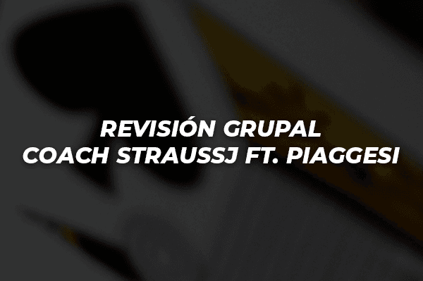 REVISIÓN GRUPAL COACH STRAUSSJ FT. PIAGGESI