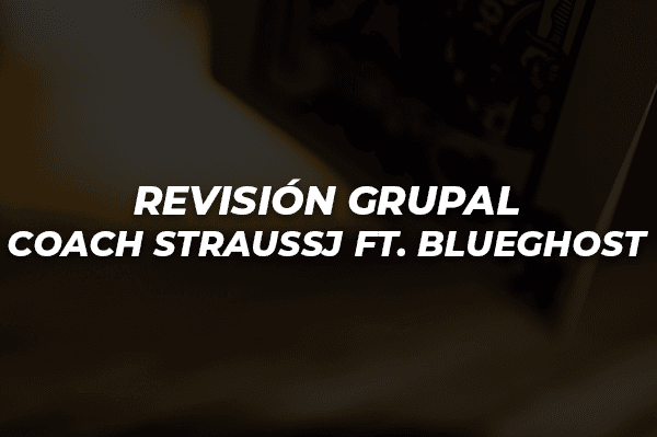 REVISIÓN GRUPAL COACH STRAUSSJ FT. BLUEGHOST