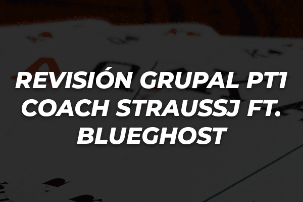 REVISIÓN GRUPAL PT1 COACH STRAUSSJ FT. BLUEGHOST