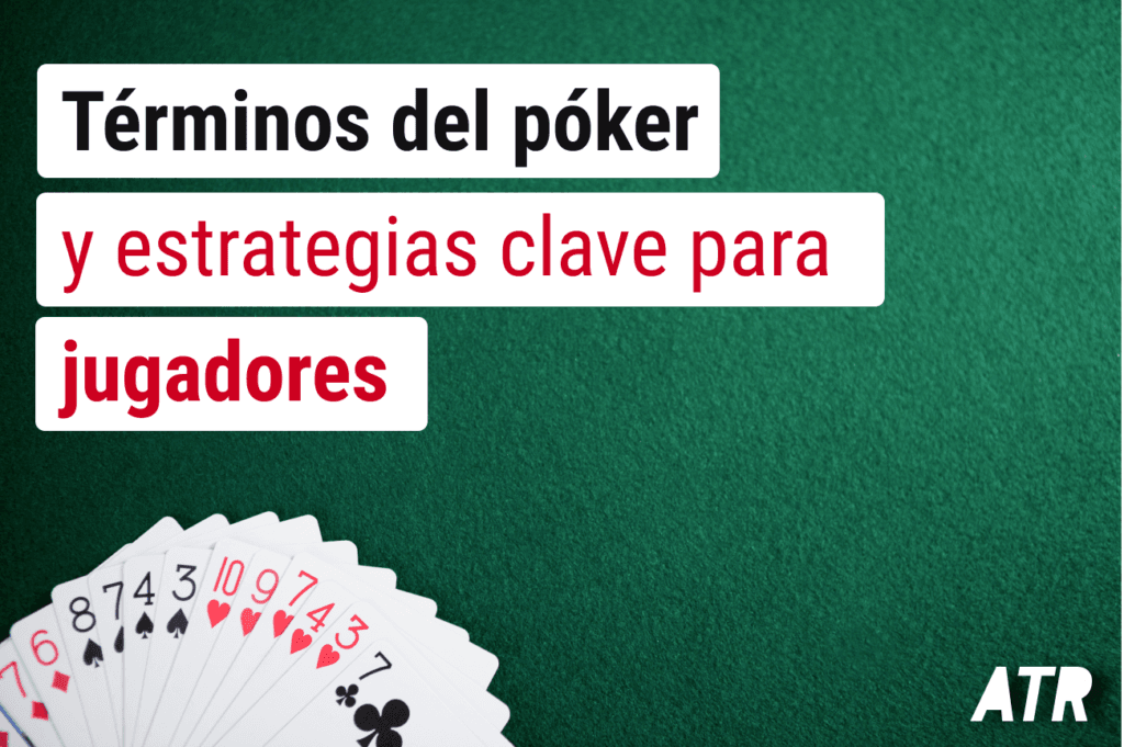 Términos del Póker y Estrategias Clave para Jugadores en 2024