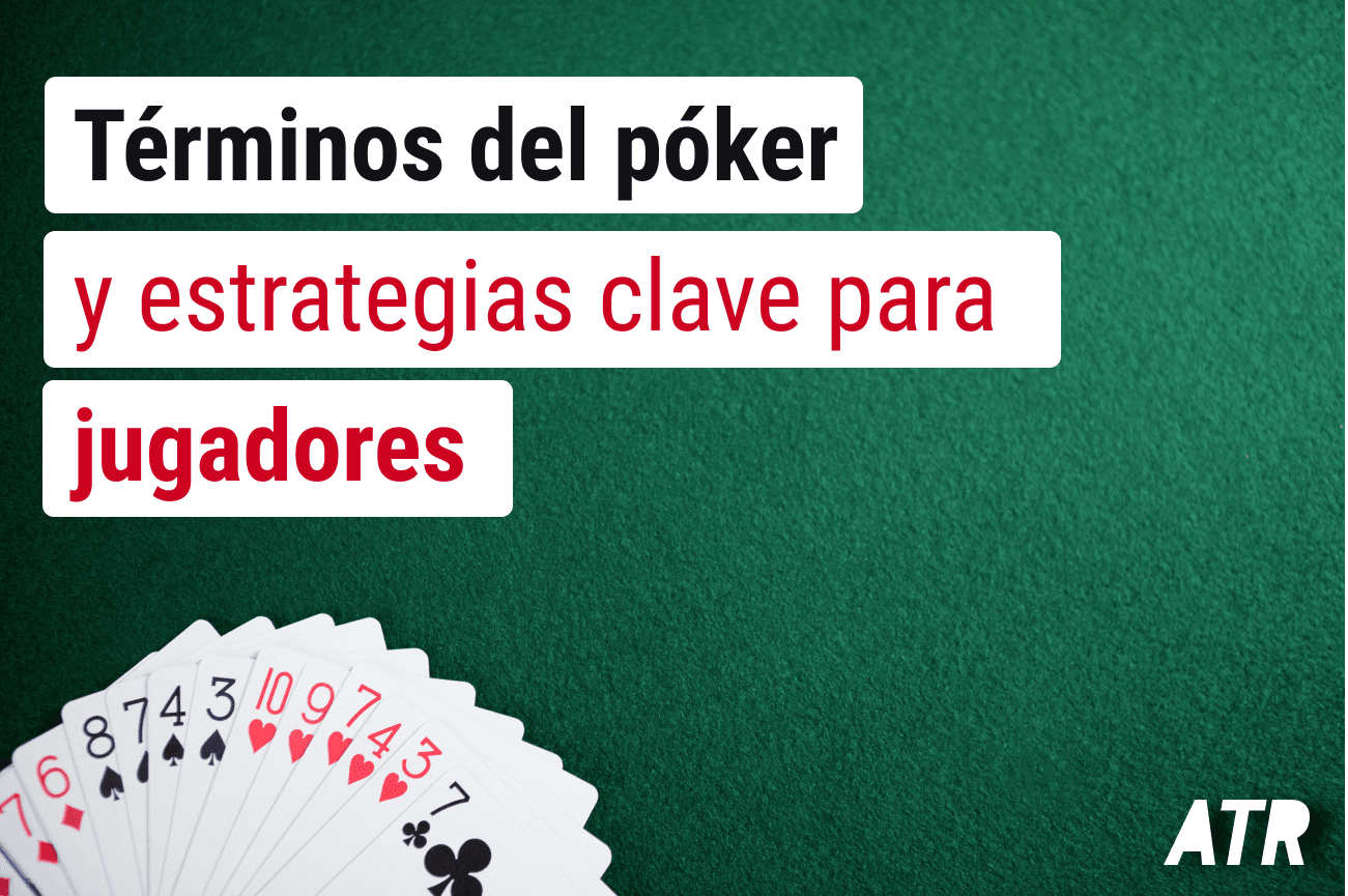 Términos del Póker y Estrategias Clave para Jugadores en 2024