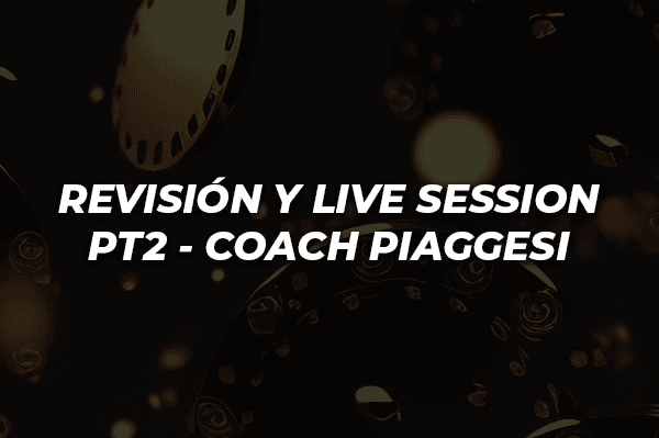 REVISIÓN Y LIVE SESSION PT2 COACH PIAGGESI