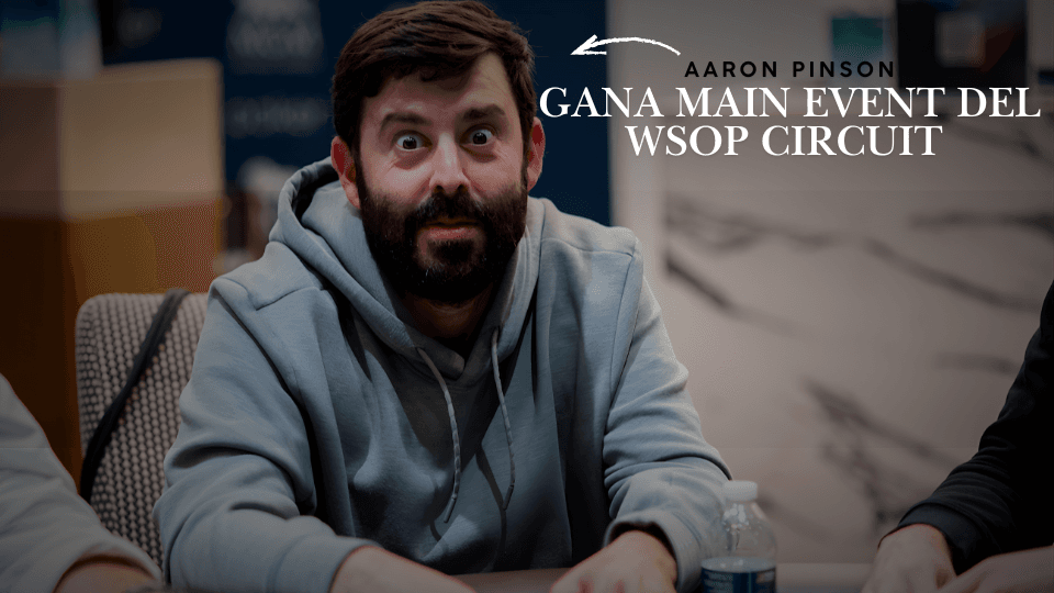 Aaron Pinson: Dominio Total en Baltimore Se lleva el Main Event del WSOP Circuit y su segundo anillo en la misma serie