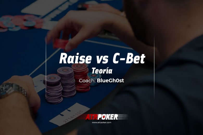 Raise vs cbet teoria » poker chash game coaching